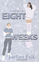 Eight Weeks