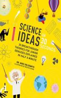 Science Ideas in 30 Seconds