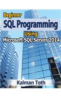 Beginner SQL Programming Using Microsoft SQL Server 2014