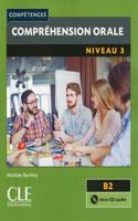 Competences: Comprehension orale 3 - Niveau B2 + CD