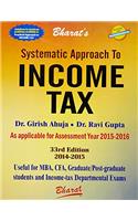 SYSTEMATIC APPROACH TO INCOME TAX....Dr. Girish Ahuja & Dr. Ravi Gupta