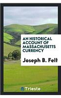 Historical Account of Massachusetts Currency