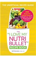 I Love My Nutribullet Recipe Book