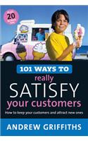 101 Ways to Really Satisfy Your Customers