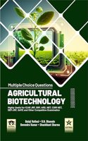 Multiple Choice Questions Agricultural Biotechnology: Highly Useful for ICAR, JRF, SRF, ARS, NET, CSIR NET, DBT-JRF, GATE and Other Competitive Examination