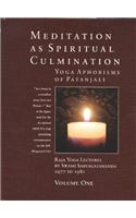 Mediation As Spiritual Culmination: The Yoga Aphorisms of Patanjali, 2-volume Set: 1