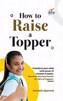 How to Raise a Topper