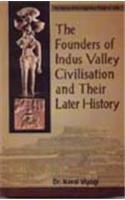 Founders of Indus Valley Civilisation and Their Later History