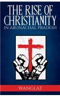 Rise of Christianity in Arunachal Pradesh