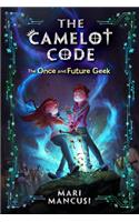 Camelot Code: The Once and Future Geek