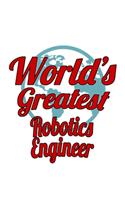 World's Greatest Robotics Engineer