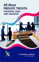 All About PRIVATE TRUSTS CREATION, USES AND TAXATION