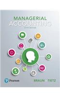 Managerial Accounting, Student Value Edition Plus Mylab Accounting with Pearson Etext -- Access Card Package