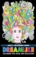 Dreamlike- Colouring Book for Adults