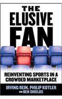 Elusive Fan: Reinventing Sports in a Crowded Marketplace