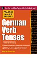 Practice Makes Perfect German Verb Tenses