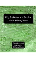 Fifty Traditional And Classical Pieces for Easy Piano