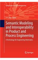 Semantic Modeling and Interoperability in Product and Process Engineering