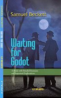 Samuel Beckett: Waiting For Godot, A Study with Detailed Summary and Important Explanations