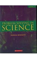 Problem Solving In Science: Level 2