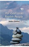 For God Loves Foolish People