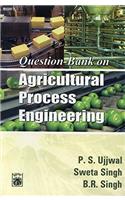 Question Bank on Agriculture Process Engineering