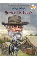 Who Was Robert E. Lee?