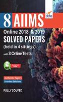 8 AIIMS Online 2018 & 2019 Solved Papers (held in 4 sittings) with FREE 3 Online Tests