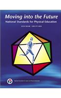 Moving Into The Future: National Standards for Physical Education