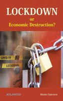 LOCKDOWN or Economic Destruction?