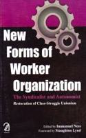 New Forms of Worker Organization: The Syndicalist and Autonomist - Restoration of Class Struggle Unionism