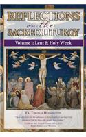 Reflections on the Sacred Liturgy - Volume I