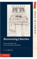 Recovering Liberties: Indian Thought in the Age of Liberalism and Empire