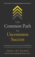 Common Path to Uncommon Success