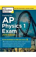 Cracking the AP Physics 1 Exam, 2019 Edition: Practice Tests & Proven Techniques to Help You Score a 5