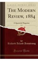 The Modern Review, 1884, Vol. 5: A Quarterly Magazine (Classic Reprint)