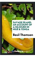 Savage Island: An Account of a Sojourn in NiuÃ© & Tonga