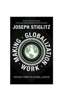 Making Globalization Work: The Next Steps to Global Justice