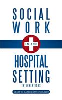 Social Work in the Hospital Setting