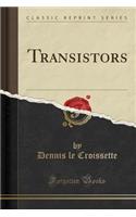 Transistors (Classic Reprint)