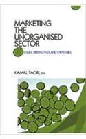 Marketing the Unorganised Sector: Issues,Perspectives and Strategies