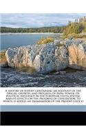 A History of Popery; Containing an Account of the Origin, Growth, and Progress of Papal Power; Its Political Influence in the European States-System, and Its Effects on the Progress of Civilization. to Which Is Added, an Examination of the Present 