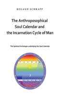 Anthroposophical Soul Calendar and the Incarnation Cycle of Man