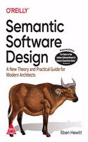 Semantic Software Design: A New Theory and Practical Guide for Modern Architects