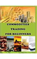 Commodities Trading for Beginners