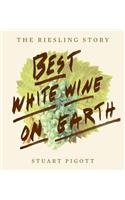 Best White Wine on Earth: The Riesling Book