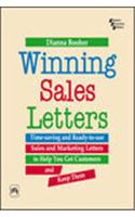 Winning Sales Letters : Time-Saving And Ready-To-Use Sales And Marketing Letters To Help You Get Customers And Keep Them