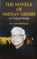 The Novels Of Amitav Ghosh A Critical Study