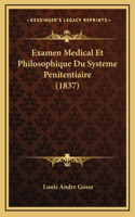 Examen Medical Et Philosophique Du Systeme Penitentiaire (1837)