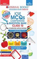 Oswaal ICSE MCQs Chapterwise Question Bank Class 10, Computer Applications Book (For Semester 1, Nov-Dec 2021 Exam with the largest MCQ Question Pool)